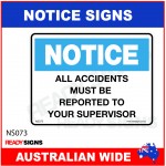 NOTICE SIGN - NS073 - ALL ACCIDENTS MUST BE REPORTED TO YOUR SUPERVISOR